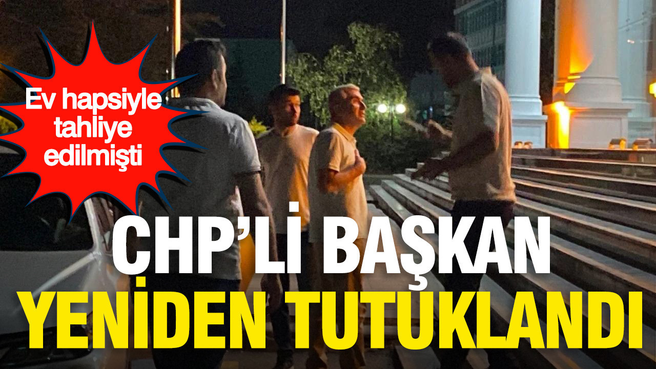 Ev hapsiyle tahliye edilmisti chpli baskan yeniden tutuklandi kBOUuOg5